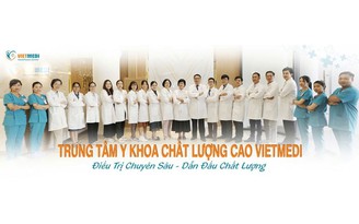 Vietmedi - Điểm đến chăm sóc sức khỏe theo chuẩn quốc tế tại trung tâm TP.HCM