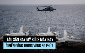 Tàu sân bay Mỹ rơi 2 máy bay ở Biển Đông trong vòng 30 phút