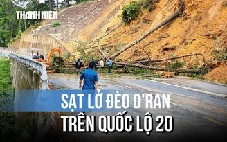 Sạt lở đèo D'Ran trên quốc lộ 20: Ngổn ngang đất đá, cây cối