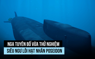 Ông Putin khoe sức mạnh siêu ngư lôi hạt nhân Poseidon