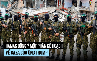 Hamas đồng ý một phần kế hoạch Gaza, ông Trump nói Israel phải ngừng tấn công