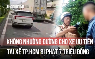 Không nhường đường cho xe ưu tiên, tài xế TP.HCM bị phạt 7 triệu đồng