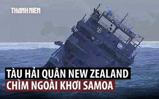 New Zealand mất tàu hải quân, lại phải bồi thường cho Samoa