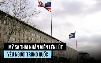 Nhân viên ngoại giao Mỹ bị sa thải vì giấu quan hệ yêu đương với người Trung Quốc