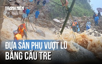 Đưa sản phụ vượt lũ dữ bằng cầu tre: Cuộc giải cứu kịch tính ở xã Phước Chánh