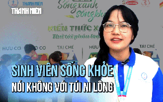 Sinh viên ‘Đất Sen hồng’ thực hành sống xanh sống khỏe, nói không với túi ni lông