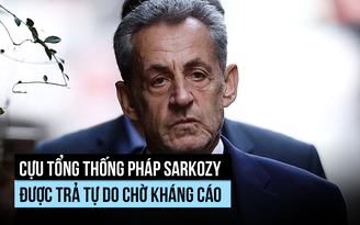 Cựu Tổng thống Pháp Sarkozy vừa ngồi tù đã được thả
