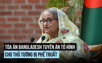 Bangladesh tuyên án tử hình cựu thủ tướng, đòi Ấn Độ dẫn độ
