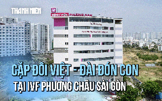 Cặp đôi Việt - Đài đón con cho tròn chữ 'nhà' tại IVF Phương Châu Sài Gòn