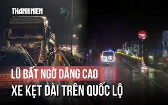 Giằng co với lũ dữ trên QL1D: CSGT mở đường, xe chở PV Thanh Niên đi vào tâm lũ Đắk Lắk