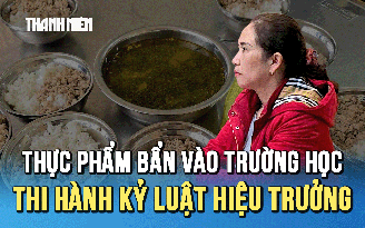 Thực phẩm bẩn vào trường học: Quyết định thi hành kỷ luật Hiệu trưởng
