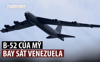 Oanh tạc cơ B-52 Mỹ bay sát Venezuela