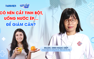 Bác sĩ ơi: Thực phẩm gì không nên ăn để giảm cân?