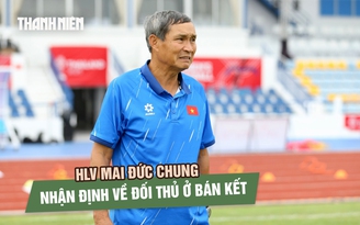 HLV Mai Đức Chung nói về đối thủ ở bán kết SEA Games 33 với nhiều cầu thủ nhập tịch