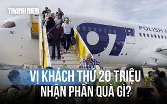 Vị khách thứ 20 triệu đến Việt Nam được chào đón tại Phú Quốc nhận phần quà gì?