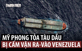 Ông Trump siết thêm phong tỏa đối với Venezuela