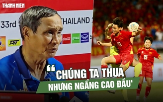 HLV Mai Đức Chung: 'Chúng ta thua nhưng ngẩng cao đầu'