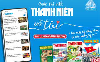 Thanh Niên và tôi: Thanh Niên - tờ báo cùng tôi trưởng thành