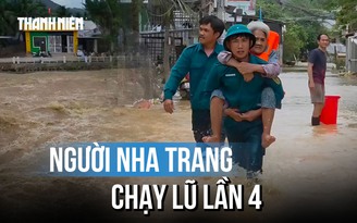 Chưa kịp hồi sức, người Nha Trang phải chạy lũ lần 4