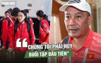 Đội tuyển bóng chuyền nữ Việt Nam mệt nhoài vì bị 'bỏ quên' ở sân bay