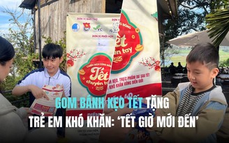 Gom bánh kẹo tết tặng trẻ em khó khăn: ‘tết giờ mới đến’