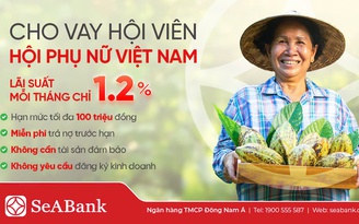 SeABank triển khai gói vay tín chấp 300 tỉ đồng lãi suất ưu đãi cho phụ nữ