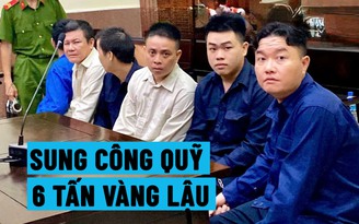 Tịch thu, sung công quỹ 6 tấn vàng lậu trị giá 8.000 tỉ đồng