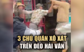 Lý do thực sự khiến 3 chủ quán trên đèo Hải Vân lao vào đánh nhau