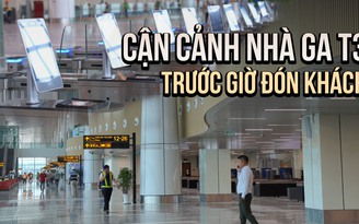 Ngắm toàn cảnh nhà ga T3 trước ngày đón khách