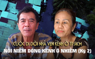 Nỗi niềm bên dòng kênh ô nhiễm - Nhà ven kênh chờ 'thay áo mới', Kỳ 2