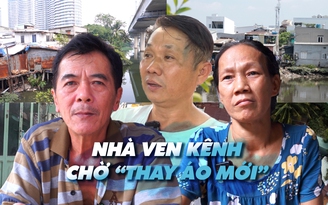Loạt phóng sự toàn cảnh cuộc di dời gần 40.000 căn nhà ven kênh tại TP.HCM