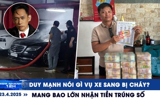 Xem nhanh 12h: Duy Mạnh nói gì vụ xe sang bị cháy? | Mang bao lớn nhận tiền trúng số