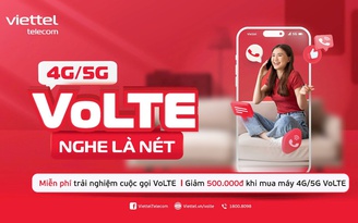 Viettel miễn phí 7 ngày trải nghiệm cuộc gọi chất lượng cao VoLTE