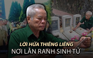 Giữ trọn lời thề năm xưa: Người lính già lặng lẽ đi tìm đồng đội đã khuất