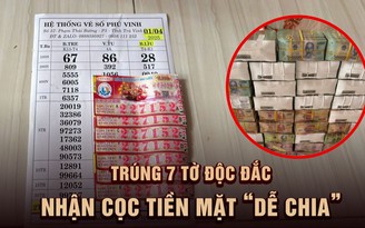Chủ đại lý vé số tiết lộ về người vừa trúng 7 tờ độc đắc: Mua vé số khi đi thăm người nhà bệnh