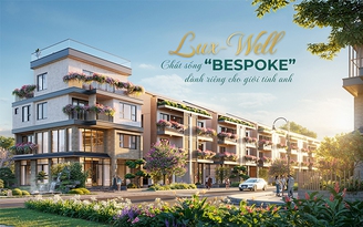 Lux-Well: Chất sống "Bespoke" dành riêng cho giới tinh anh