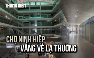 Đi tìm nguyên nhân chợ đầu mối nổi tiếng bỗng dưng vắng vẻ