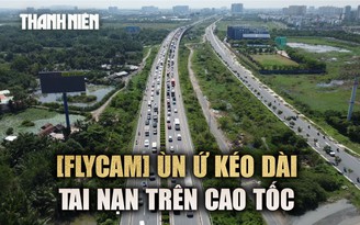 Cận cảnh kẹt xe nghiêm trọng vì tai nạn trên cao tốc TP.HCM - Long Thành - Dầu Giây