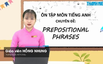 BÍ QUYẾT ÔN THI THPT 2025 | Môn tiếng Anh | Chuyên đề 7 | Cụm giới từ