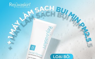 Sữa rửa mặt mùa ô nhiễm làm sạch bụi mịn PM2.5 - Da khỏe chuẩn Gen Z