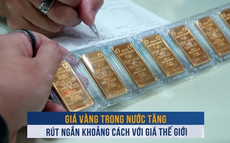 Biến động vàng ngày 3.6: Giá vàng trong nước tăng, rút ngắn khoảng cách với giá thế giới