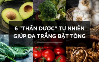 Chị em 'rỉ tai' 6 'thần dược' tự nhiên giúp da trắng bật tông