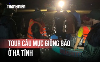 Tour câu mực giông bão ở Hà Tĩnh: Sóng đánh tàu chìm, 34 người nhảy xuống biển