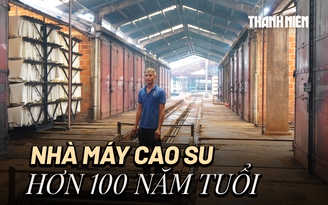 Bên trong nhà máy chế biến cao su hơn 100 năm tuổi ở Lộc Ninh