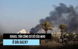 WHO tung bằng chứng Israel tấn công cơ sở, nhân viên y tế ở Gaza