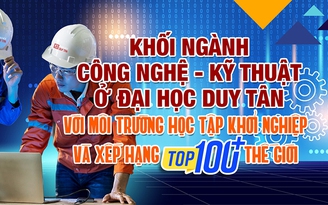 Khối ngành Công nghệ - Kỹ thuật ở ĐH Duy Tân với Môi trường Học tập Khởi nghiệp và Xếp hạng Top 100+ thế giới Khối ngành Công nghệ - Kỹ thuật ở ĐH Duy Tân với Môi trường Học tập Khởi nghiệp và Xếp hạng Top 100+ thế giới