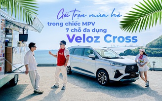 Gói trọn mùa hè trong chiếc MPV 7 chỗ đa dụng Veloz Cross