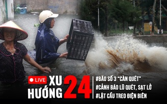 Xu Hướng 24: Bão số 3 đang 'càn quét', ngập lụt và sạt lở nhiều nơi | Lật cầu treo ở Điện Biên