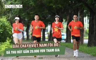 Có gì ở giải chạy 'Việt Nam tôi đó' thu hút gần 20.000 VĐV tham gia?