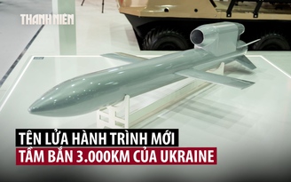 Ukraine có tên lửa hành trình mới tầm tấn công 3.000 km